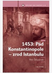 1453: Pád Konstantinopole - zrod Istanbulu