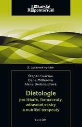 Dietologie pro lékaře, farmaceuty, zdravotní sestry a nutriční terapeuty, 2. vydání Dietologie pro lékaře, farmaceuty, zdravotní sestry a nutriční terapeuty, 2. vydání