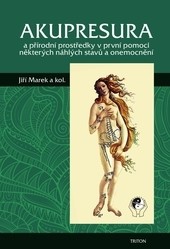 Akupresura přírodní prostředky první pomoci některých náhlých stavů a onemocnění