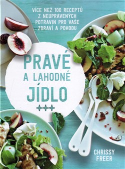 Pravé a lahodné jídlo Pravé a lahodné jídlo