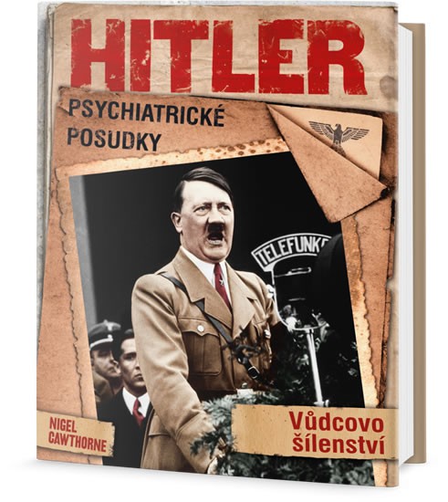 Hitler: Psychiatrické posudky Hitler: Psychiatrické posudky