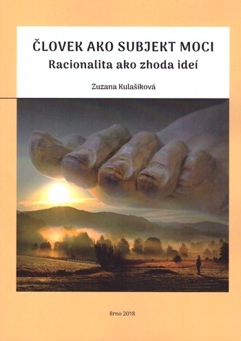 Človek ako subjekt moci - Racionalita ako zhoda ideí Človek ako subjekt moci - Racionalita ako zhoda ideí