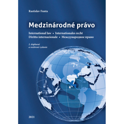 Medzinárodné právo 2. doplnené a rozšírené vydanie Medzinárodné právo 2. doplnené a rozšírené vydanie