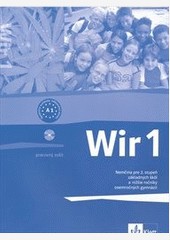 Wir 1 SK pracovný zošit Wir 1 SK pracovný zošit
