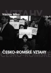 Česko-romské vztahy Česko-romské vztahy