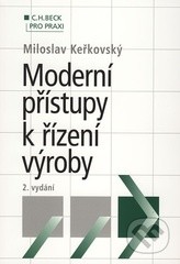 Moderní přístupy k řízení výroby Moderní přístupy k řízení výroby