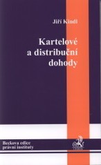 Kartelové a distribuční dohody Kartelové a distribuční dohody