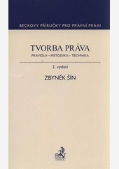 Tvorba práva. Pravidla, metodika, technika, 2. vydání Tvorba práva. Pravidla, metodika, technika, 2. vydání