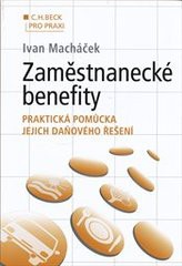 Zaměstnanecké benefity. Praktická pomůcka jejich daňového řešení
