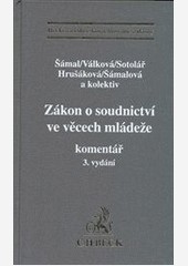 Zákon o soudnictví ve věcech mládeže. Komentář, 3. vydání Zákon o soudnictví ve věcech mládeže. Komentář, 3. vydání