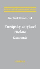 Európsky zatýkací rozkaz. Komentár Európsky zatýkací rozkaz. Komentár