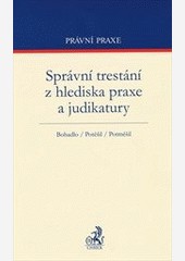 Správní trestání z hlediska praxe a judikatury Správní trestání z hlediska praxe a judikatury