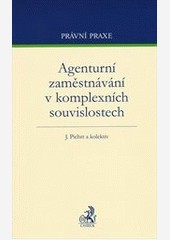 Agenturní zaměstnávání v komplexních souvislostech Agenturní zaměstnávání v komplexních souvislostech