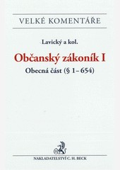Občanský zákoník I. Obecná část (§ 1-654). Komentář Občanský zákoník I. Obecná část (§ 1-654). Komentář