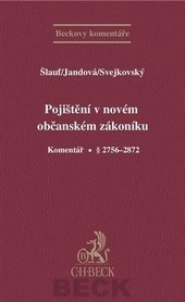 Pojištění v novém občanském zákoníku. Komentář. § 2756 - 2872 Pojištění v novém občanském zákoníku. Komentář. § 2756 - 2872