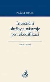 Investiční služby a nástroje po rekodifikaci