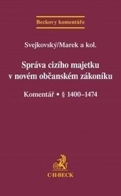 Správa cizího majetku v novém občanském zákoníku Správa cizího majetku v novém občanském zákoníku
