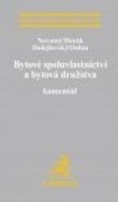 Bytové spoluvlastnictví a bytová družstva. Komentář. Bytové spoluvlastnictví a bytová družstva. Komentář.