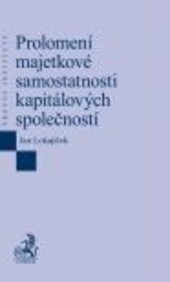 Prolomení majetkové samostatnosti kapitálových společností Prolomení majetkové samostatnosti kapitálových společností