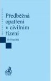 Předběžná opatření v civilním řízení Předběžná opatření v civilním řízení