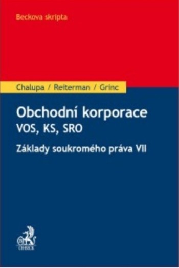 Obchodní korporace - Veřejná obchodní společnost, Komanditní společnost, Společnost s ručením omezeným. Základy soukromého práva VII