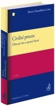 Civilní proces. Obecná část a sporné řízení Civilní proces. Obecná část a sporné řízení