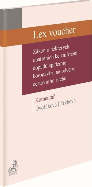 Lex voucher. Zákon o některých opatřeních ke zmírnění dopadů epidemie koronaviru...,Komentář, 1. vydání Lex voucher. Zákon o některých opatřeních ke zmírnění dopadů epidemie koronaviru...,Komentář, 1. vydání