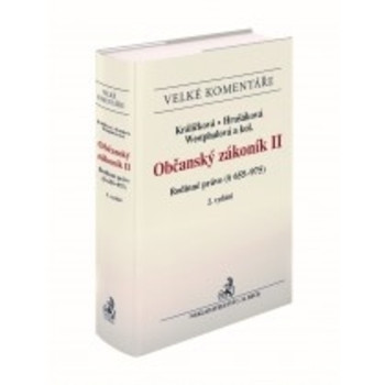 Občanský zákoník II. Rodinné právo (§ 655-975). Komentář Občanský zákoník II. Rodinné právo (§ 655-975). Komentář