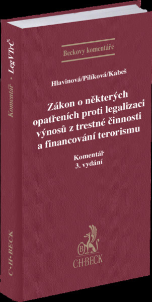 Zákon o některých opatřeních proti legalizaci výnosů z trestné činnosti a financování terorismu. Komentář. 3. vydání Zákon o některých opatřeních proti legalizaci výnosů z trestné činnosti a financování terorismu. Komentář. 3. vydání