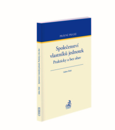 Společenství vlastníků jednotek. Prakticky a bez obav Společenství vlastníků jednotek. Prakticky a bez obav