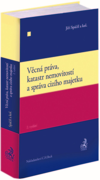 Věcná práva, katastr nemovitostí a správa cizího majetku. 2. vydání Věcná práva, katastr nemovitostí a správa cizího majetku. 2. vydání