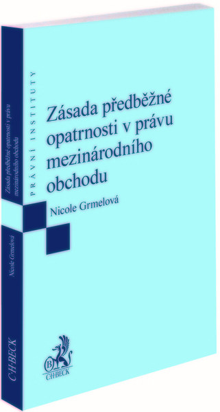 Zásada předběžné opatrnosti v právu mezinárodního obchodu Zásada předběžné opatrnosti v právu mezinárodního obchodu