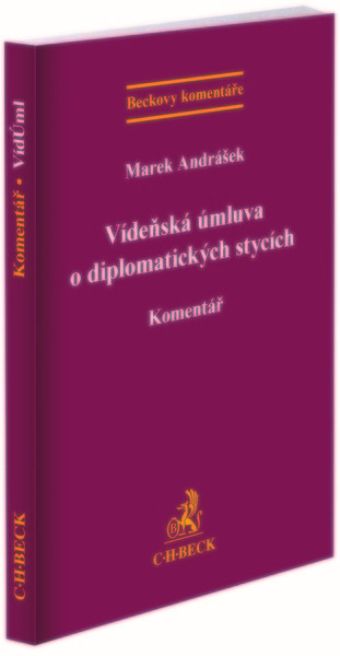 Vídeňská úmluva o diplomatických stycích. Komentář Vídeňská úmluva o diplomatických stycích. Komentář