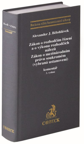 Zákon o rozhodčím řízení a o výkonu rozhodčích nálezů. Zákon o mezinárodním právu soukromém (vybraná ustanovení). Komentář Zákon o rozhodčím řízení a o výkonu rozhodčích nálezů. Zákon o mezinárodním právu soukromém (vybraná ustanovení). Komentář
