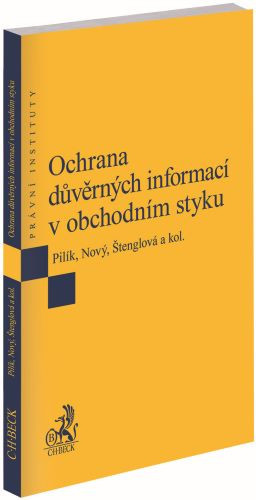 Ochrana důvěrných informací v obchodním styku Ochrana důvěrných informací v obchodním styku