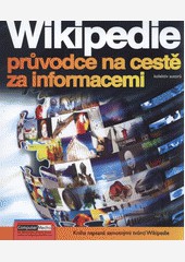 WIKIPEDIE - Průvodce na cestě za informacemi WIKIPEDIE - Průvodce na cestě za informacemi
