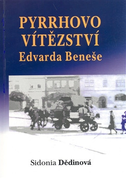 Pyrrhovo vítězství Edvarda Beneše Pyrrhovo vítězství Edvarda Beneše