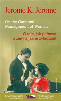 O tom, jak pečovat o ženy a jak je zvládnout / On the Care and Management of Women O tom, jak pečovat o ženy a jak je zvládnout / On the Care and Management of Women