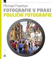 Fotografie v praxi: Pouliční fotografie Fotografie v praxi: Pouliční fotografie