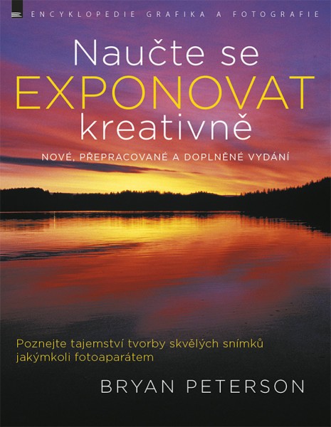 Naučte se exponovat kreativně Naučte se exponovat kreativně