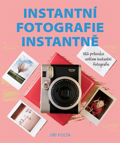 Instantní fotografie instantně