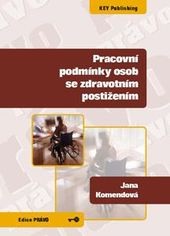 Pracovní podmínky osob se zdravotním postižením Pracovní podmínky osob se zdravotním postižením