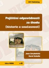 Pojištění odpovědnosti za škodu (historie a současnost) Pojištění odpovědnosti za škodu (historie a současnost)