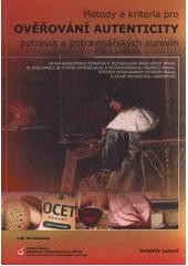 Metody a kriteria pro ověřování autenticity potravin a potravinářských surovin Metody a kriteria pro ověřování autenticity potravin a potravinářských surovin