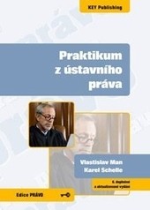 Praktikum z ústavního práva - 6. vydání Praktikum z ústavního práva - 6. vydání