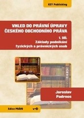 Vhled do právní úpravy českého obchodního práva - 1. díl Vhled do právní úpravy českého obchodního práva - 1. díl