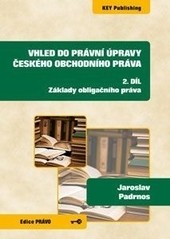 Vhled do právní úpravy českého obchodního práva - 2. díl Vhled do právní úpravy českého obchodního práva - 2. díl