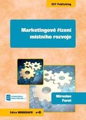Marketingové řízení místního rozvoje Marketingové řízení místního rozvoje