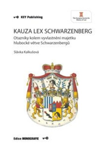 Kauza Lex Schwarzenberg - Otazníky kolem vyvlastnění majetku hlubocké větve Schwarzenbergů