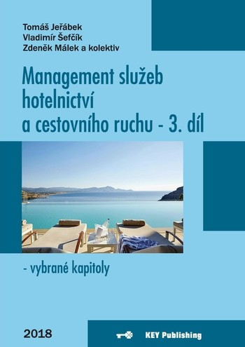 Management služeb hotelnictví a cestovního ruchu III - vybrané kapitoly Management služeb hotelnictví a cestovního ruchu III - vybrané kapitoly
